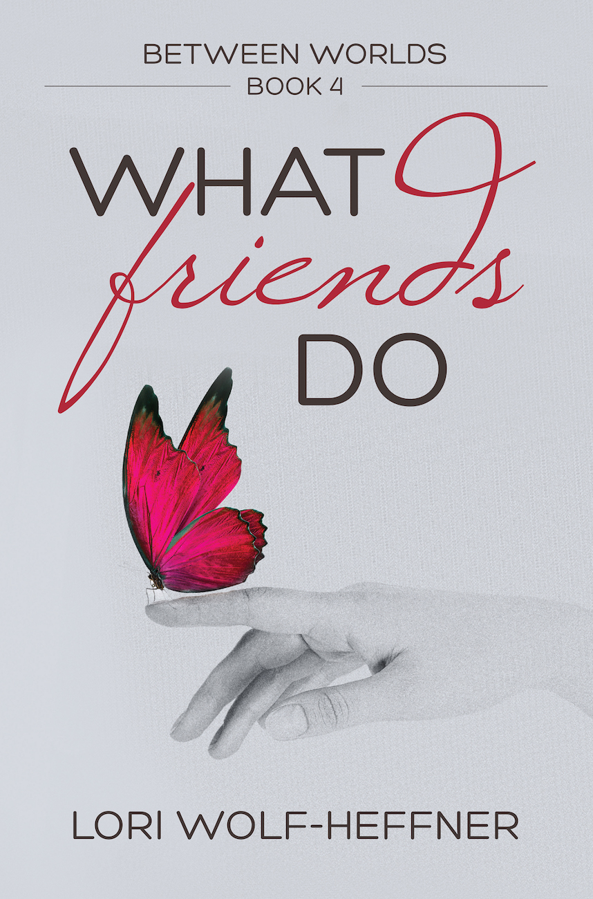 4: What Friends Do