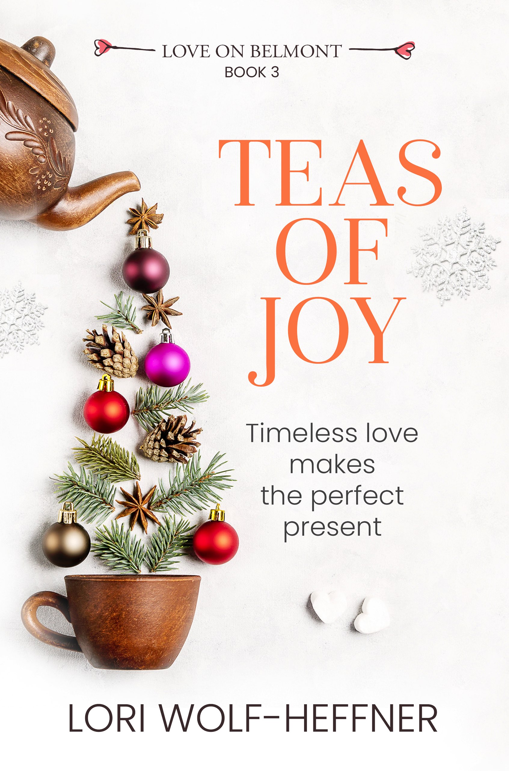 Cover for Love on Belmont 3: Teas of Joy. Timeless love makes the perfect present.